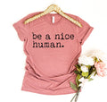 Be A Nice Human T-shirt - H&A Outlet